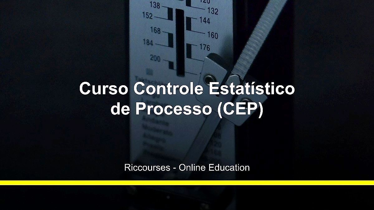 Curso Controle Estatístico de Processo (CEP)