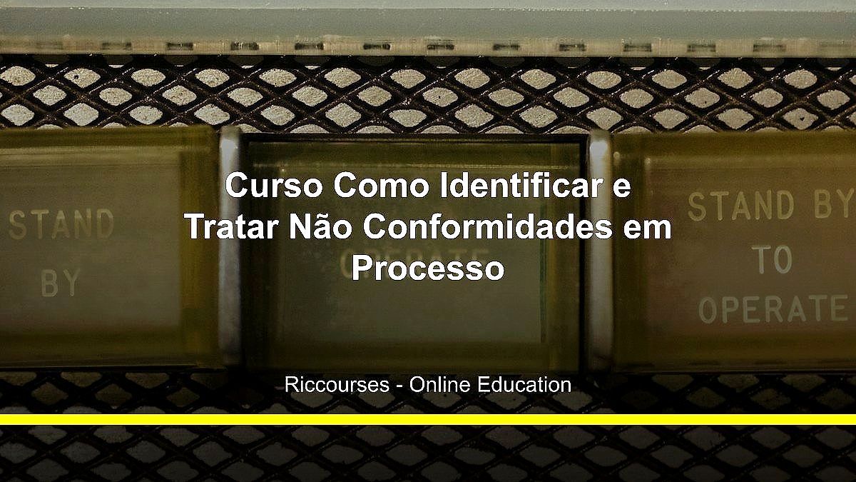 Curso Como Identificar e Tratar Não Conformidades em Processo